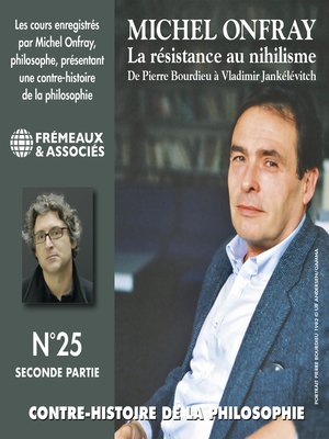 cover image of Contre-histoire de la philosophie (Volume 25.2)--La résistance au nihilisme. De Pierre Bourdieu à Vladimir Jankélévitch